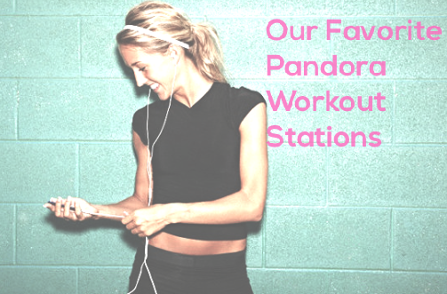 Best Pandora Workout Stations
